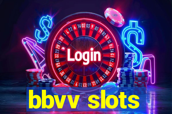 bbvv slots